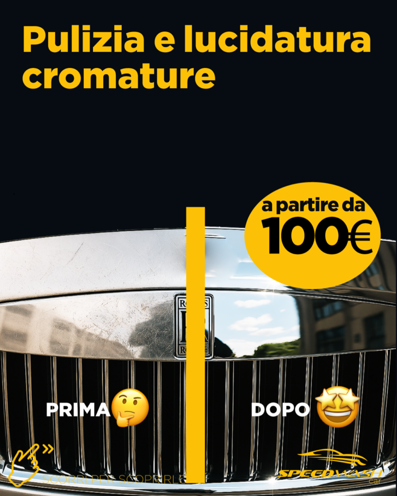 Immagine che mostra un confronto tra il prima e il dopo della pulizia e lucidatura delle cromature di un'auto, con testo che evidenzia il servizio a partire da 100€.