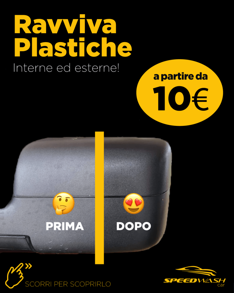 Immagine che mostra un confronto tra un oggetto auto prima e dopo il trattamento di ravvivatura delle plastiche, con testo che evidenzia il servizio offerto da Speedwash a partire da 10€.